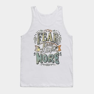 Fear Less Live More 03 Tank Top